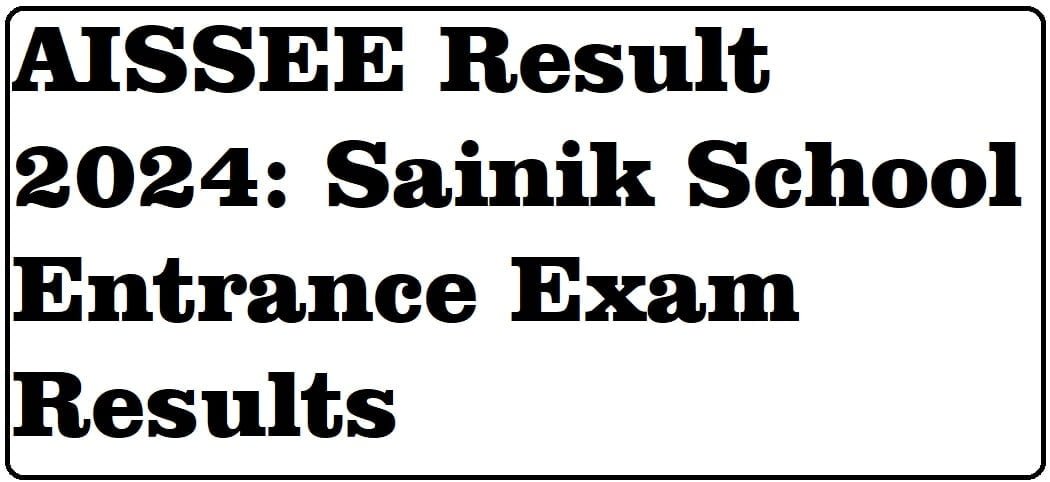 AISSEE Result 2024: Sainik School Entrance Exam Results - Exam Update ...